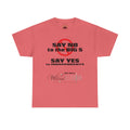 Say No Say Yes Whimsillusion Unisex Heavy Cotton Tee