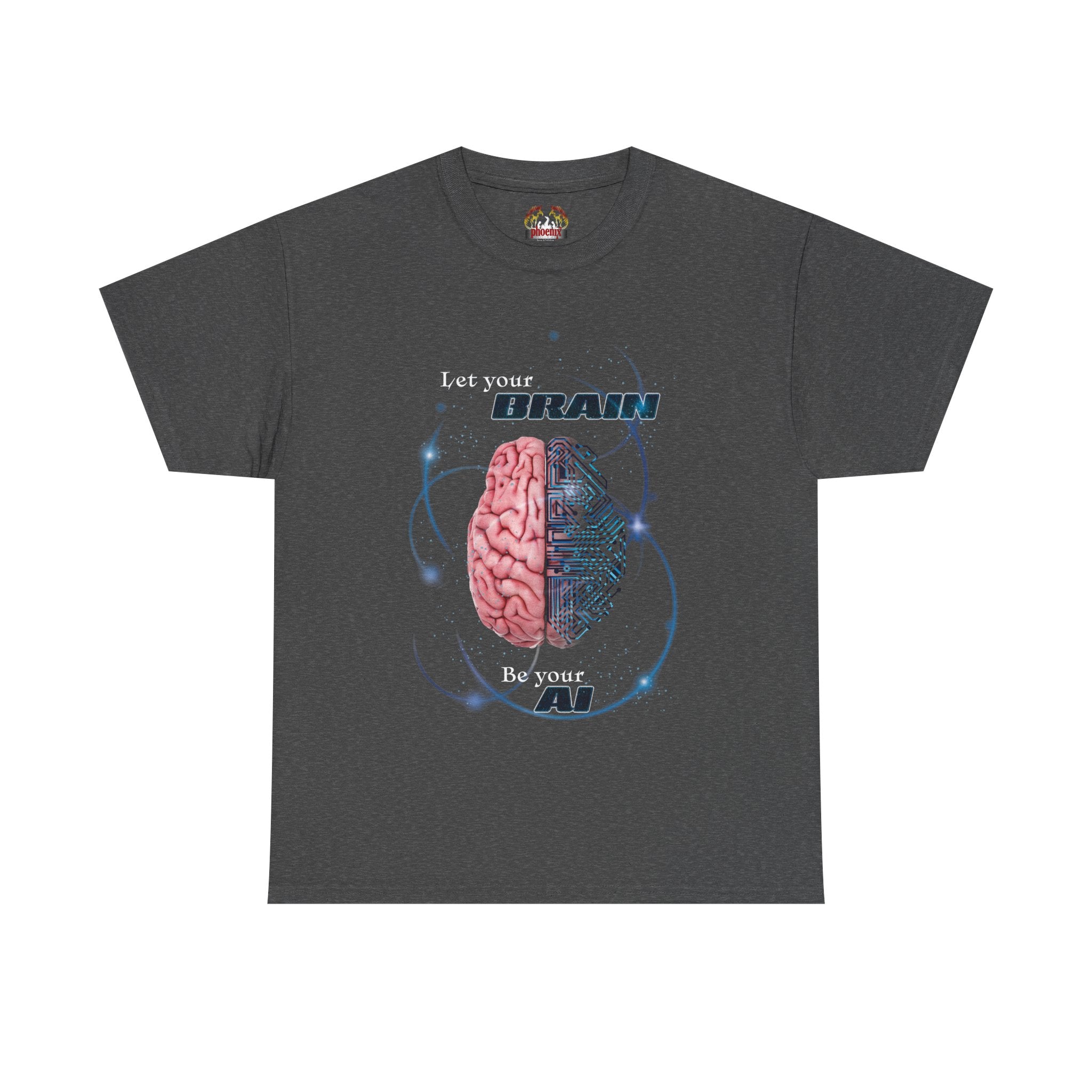 Let Your Brain be Your AI Unisex T-Shirt