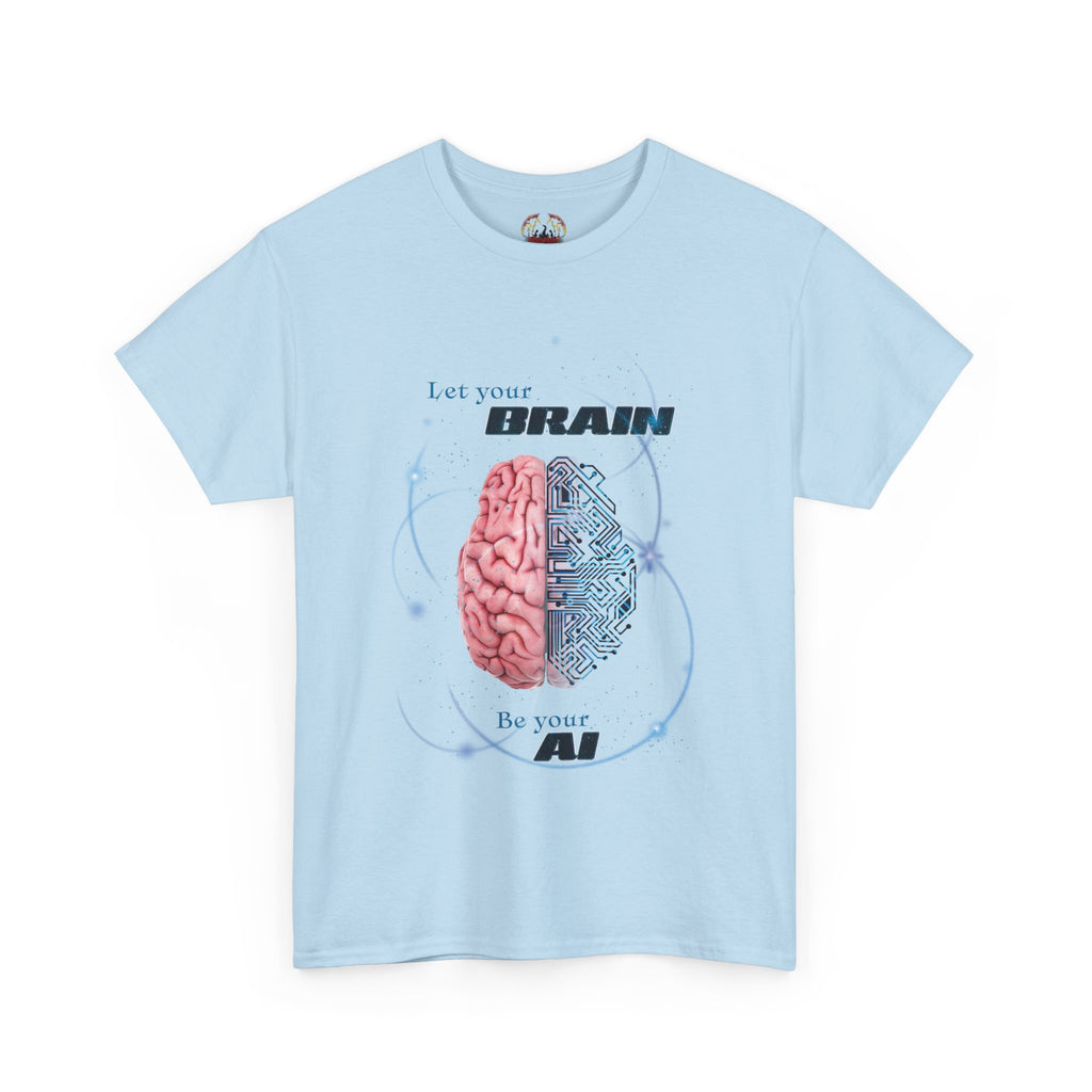 Let Your Brain be Your AI Unisex T-Shirt